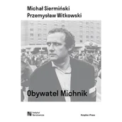 Biografie i autobiografie - Obywatel Michnik - Michał Siermiński, Witkowski Przemysła - książka - miniaturka - grafika 1