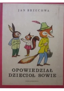 Wilga GW Foksal Opowiedział dzięcioł sowie Jan Brzechwa - Książki edukacyjne - miniaturka - grafika 2