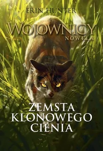 Wojownicy Nowela T.1 Zemsta Klonowego Cienia Erin Hunter - Fantasy - miniaturka - grafika 1