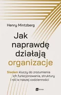 Zarządzanie - Jak naprawdę działają organizacje. Siedem kluczy do zrozumienia ich funkcjonowania, struktury i roli w naszej codzienności - miniaturka - grafika 1