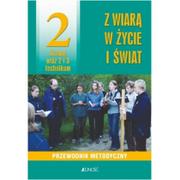 Materiały pomocnicze dla nauczycieli - Religia LO 2 Z wiar$4 w życie i $5wiat przew. metod. - miniaturka - grafika 1