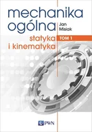Podręczniki dla szkół wyższych - Statyka i kinematyka. Mechanika ogólna. Tom 1 - miniaturka - grafika 1