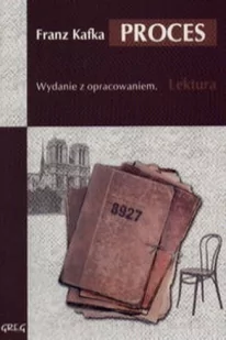 Greg Proces - lektury z omówieniem, liceum i technikum - Franz Kafka - Lektury gimnazjum - miniaturka - grafika 3