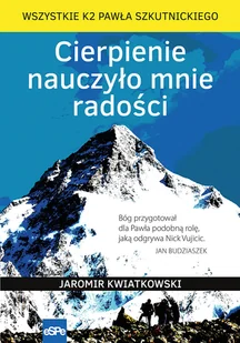 Cierpienie nauczyło mnie radości. Wszystkie K2 Pawła Szkutnickiego - Biografie i autobiografie - miniaturka - grafika 1