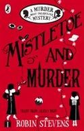 Obcojęzyczne książki dla dzieci i młodzieży - Robin Stevens Mistletoe and Murder - miniaturka - grafika 1