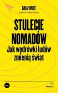 Podręczniki dla szkół wyższych - Stulecie nomadów. Jak wędrówki ludów zmienią świat - Vince Gaia - książka - miniaturka - grafika 1