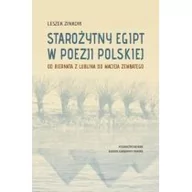 Filologia i językoznawstwo - WAM Starożytny Egipt w poezji polskiej. Od Biernata z Lublina do Macieja Zembatego Leszek Zinkow - miniaturka - grafika 1