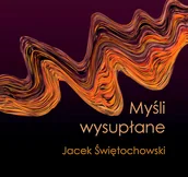 Aforyzmy i sentencje - Myśli wysupłane - miniaturka - grafika 1