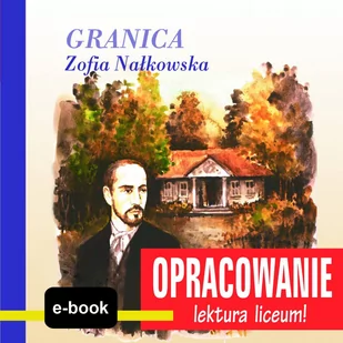 Granica (Zofia Nałkowska) - opracowanie - E-booki - lektury - miniaturka - grafika 1