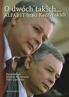 Wywiady - O Dwóch Takich. Alfabet Braci Kaczyńskich - miniaturka - grafika 1