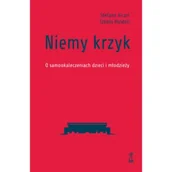 Poradniki dla rodziców - Niemy krzyk. O samookaleczeniach dzieci i młodzieży - miniaturka - grafika 1
