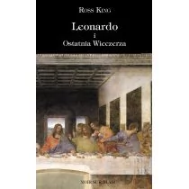 Wydawnictwo Literackie Leonardo i Ostatnia Wieczerza - Ross King - Książki o kinie i teatrze - miniaturka - grafika 1