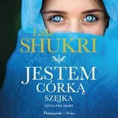 Audiobooki - literatura popularnonaukowa - Jestem córką szejka Laila Shukri - miniaturka - grafika 1