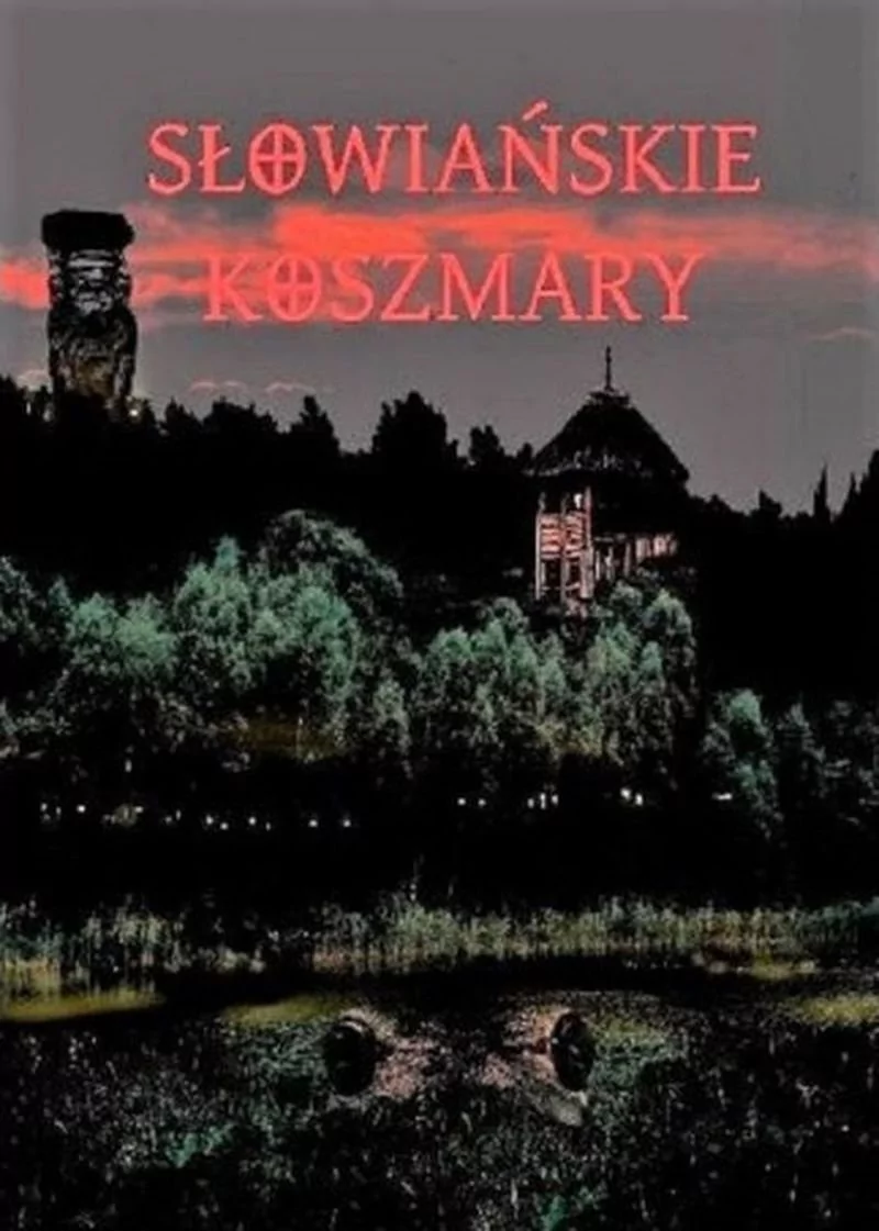 Horror Masakra Słowiańskie koszmary praca zbiorowa