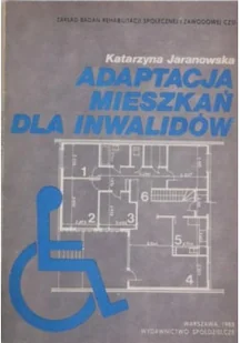 Adaptacja mieszkań dla inwalidów - Książki o kulturze i sztuce - miniaturka - grafika 1