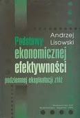 Podręczniki dla szkół wyższych - Lisowski Andrzej Podstawy ekonomicznej efektywno$2397ci podziemnej eksploatacji złóż - miniaturka - grafika 1