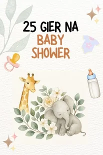 25 gier na baby shower - E-booki - poradniki - miniaturka - grafika 1