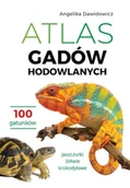 Rośliny i zwierzęta - Atlas gadów hodowlanych. 100 gatunków. Jaszczurki, żółwie, krokodylowe - Angelika Dawidowicz - miniaturka - grafika 1