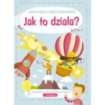 Moja wielka księga odpowiedzi Jak to działa?