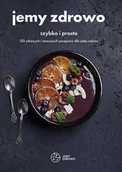 Książki kucharskie - VERDON CAPITE s. r. o. Jemy zdrowo - szybko i prosto - praca zbiorowa - miniaturka - grafika 1