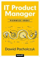E-booki - informatyka - IT Product Manager. Pierwsze kroki - miniaturka - grafika 1