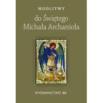 MODLITWY DO ŚWIĘTEGO MICHAŁA ARCHANIOŁA Opracowanie zbiorowe - Religia i religioznawstwo - miniaturka - grafika 1