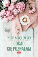 Powieści - DRAGON Odkąd cię poznałam - miniaturka - grafika 1