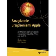 Książki o programowaniu - Charles Edge, Rich Trouton Zarządzanie urządzeniami Apple - miniaturka - grafika 1