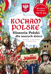 Kocham Polskę. Historia Polski dla naszych dzieci - E-booki dla dzieci i młodzieży - miniaturka - grafika 1