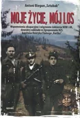 Historia świata - Moje życie mój los - Antoni Biegun - miniaturka - grafika 1