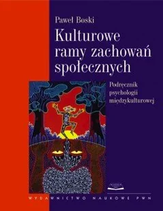 Kulturowe Ramy Zachowań Społecznych. Podręcznik Psychologii Międzykulturowej - Psychologia - miniaturka - grafika 1