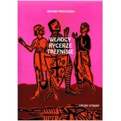 Historia świata - Władcy rycerze trefnisie - Antoni Prochaska - miniaturka - grafika 1