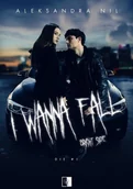 Romanse - I Wanna Fall Bright Side - Aleksandra Nil - książka - miniaturka - grafika 1