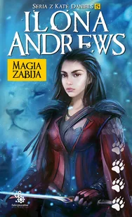 Magia zabija Ilona Andrews - Fantasy - miniaturka - grafika 1