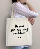 Torby i wózki na zakupy - torba ekologiczna - to brzmi jak nie mój problem - miniaturka - grafika 1