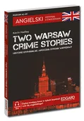 Książki do nauki języka angielskiego - Angielski. Kryminał z ćwiczeniami. Two Warsaw Crime Stories. Historie Kryminalne. Mroczna strona Warszawy - miniaturka - grafika 1