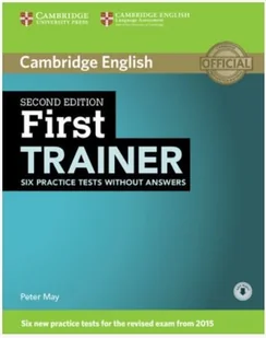 Cambridge University Press First Trainer Six Practice Tests without Answers + Audio - Peter May - Książki do nauki języka angielskiego - miniaturka - grafika 1
