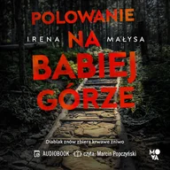 Audiobooki - kryminał, sensacja, thriller - Polowanie na Babiej Górze Irena Małysa - miniaturka - grafika 1