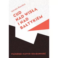 Historia świata - Cud nad Wisła i nad Bałtykiem Piłsudski Katyń Solidarność - Istvan Kovacs - miniaturka - grafika 1