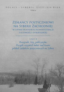 Zesłańcy postyczniowi na Syberii Zachodniej w opinii rosyjskiej administracji i ludności syberyjskiej Caban Wiesław Latawiec Krzysztof Legieć Jacek Mosunowa Tatiana - Historia świata - miniaturka - grafika 1