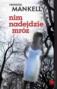 Nim nadejdzie mróz. Komisarz Wallander. Tom 11 - Kryminały - miniaturka - grafika 1