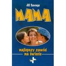 Vocatio Oficyna Wydawnicza Mama Najlepszy zawód na świecie - Savage Jill