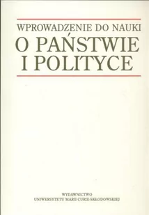 UMCS Wydawnictwo Uniwersytetu Marii Curie-Skłodows Marek Żmigrodzki, Bogumił Szmulik Wprowadzenie do nauki o państwie i polityce - Polityka i politologia - miniaturka - grafika 1