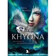 Literatura popularno naukowa dla młodzieży - Khyona We Władzy Srebrnego Sokoła Katja Brandis - miniaturka - grafika 1