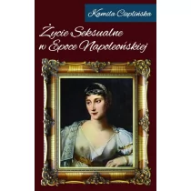 Napoleon V Życie seksualne w epoce napoleońskiej - Historia świata - miniaturka - grafika 2