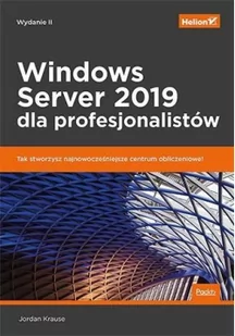 Windows Server 2019 dla profesjonalistów - Książki o programowaniu Windows Server 2019 dla profesjonalistów - Książki o programowaniu - miniaturka - grafika 2