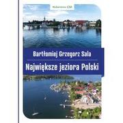 Książki podróżnicze - Wydawnictwo CM Największe jeziora Polski - Bartłomiej Grzegorz Sala - miniaturka - grafika 1