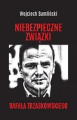Felietony i reportaże - Niebezpieczne związki Rafała Trzaskowskiego - miniaturka - grafika 1