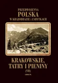 Książki regionalne - Krakowskie, Tatry i Pieniny. Przedwojenna Polska w krajobrazie i zabytkach - miniaturka - grafika 1