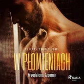 Audiobooki - romanse - W płomieniach. Cztery żywioły tom 1 Magdalena Szponar - miniaturka - grafika 1